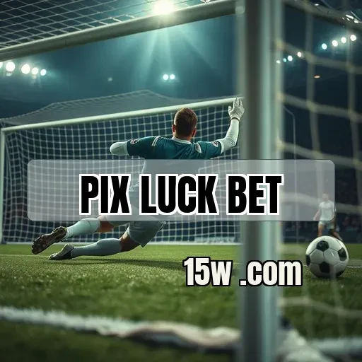 pix luck bet: Recursos Imperdíveis para Sua Conta de Apostas