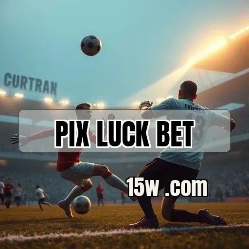 pix luck bet: Explore Novidades para Uma Experiência de Jogo Incrível
